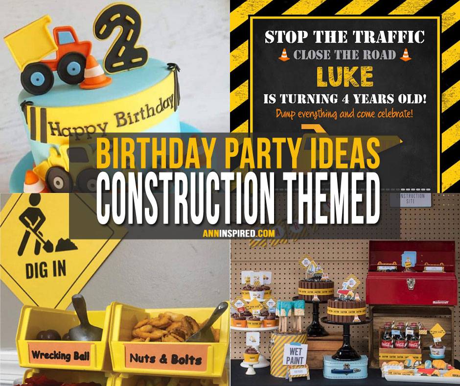 Construction Themed Birthday Party Ideas Ann Inspired