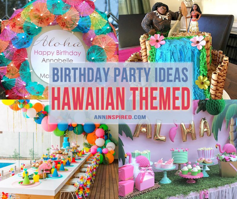 How to Throw a Hawaiian Themed Birthday Party | Ann Inspired