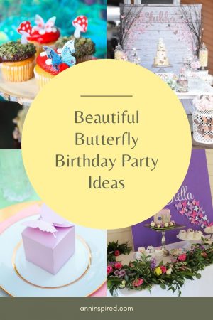 Beautiful Butterfly Birthday Party Ideas | Ann Inspired