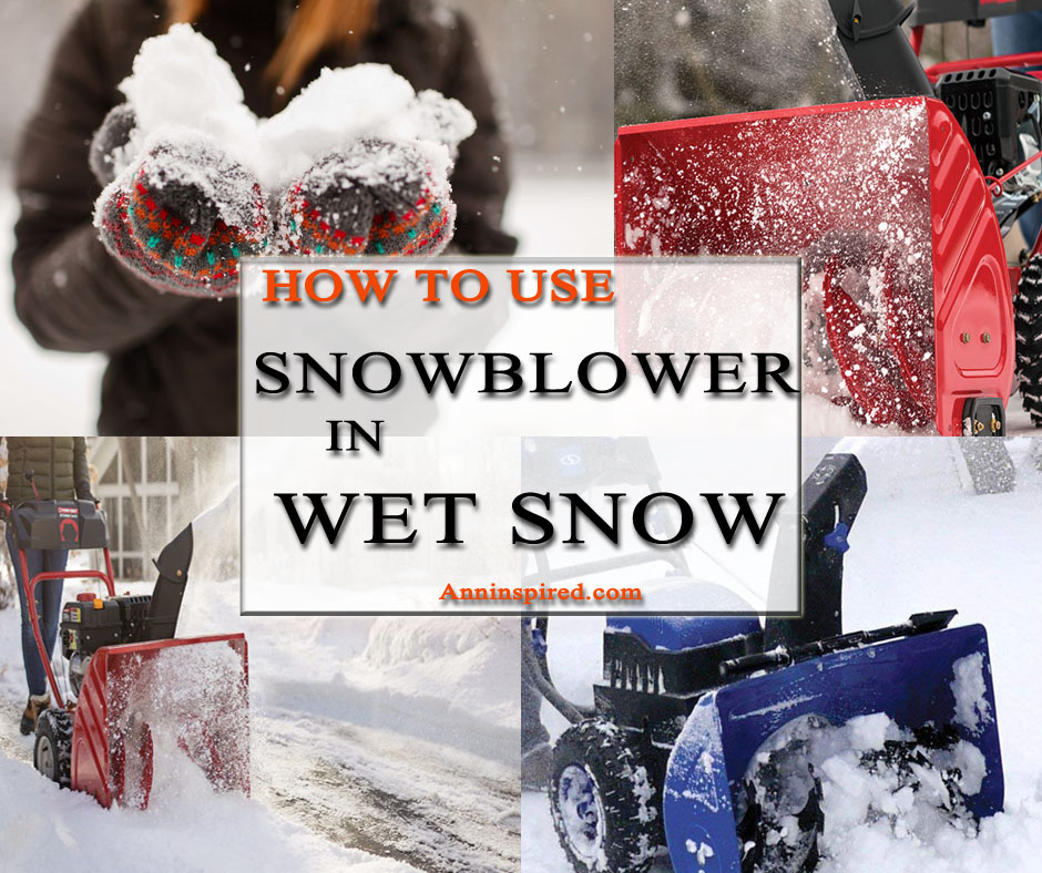 How To Use A Snowblower In Wet Snow 940x788