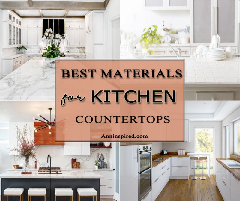 10 Best Materials For Kitchen Countertops Ann Inspired