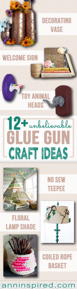 12 Unbelievable Glue Gun Craft Ideas