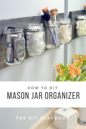 Mason Jar Organizer Tutorial