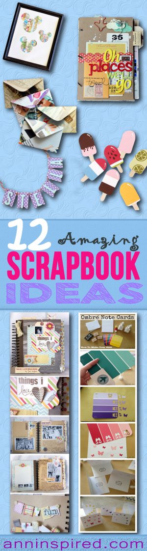 12 Amazing Scrapbook Ideas You Should Know