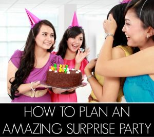 How to Plan an Amazing Surprise Party for Adults