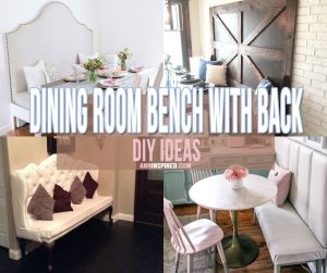 7+ DIY Dining Room Bench with Back Ideas