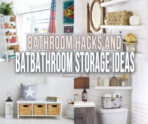 Best Bathroom Hacks and Bathroom Storage Ideas