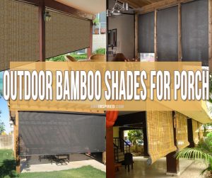 Outdoor Bamboo Shades for Porch Give Some Fun