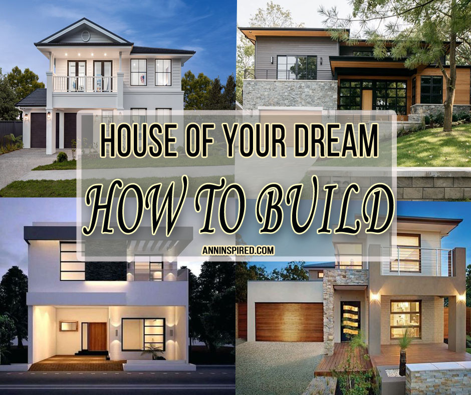 Building Your Dream Home: 8+ Effective Steps